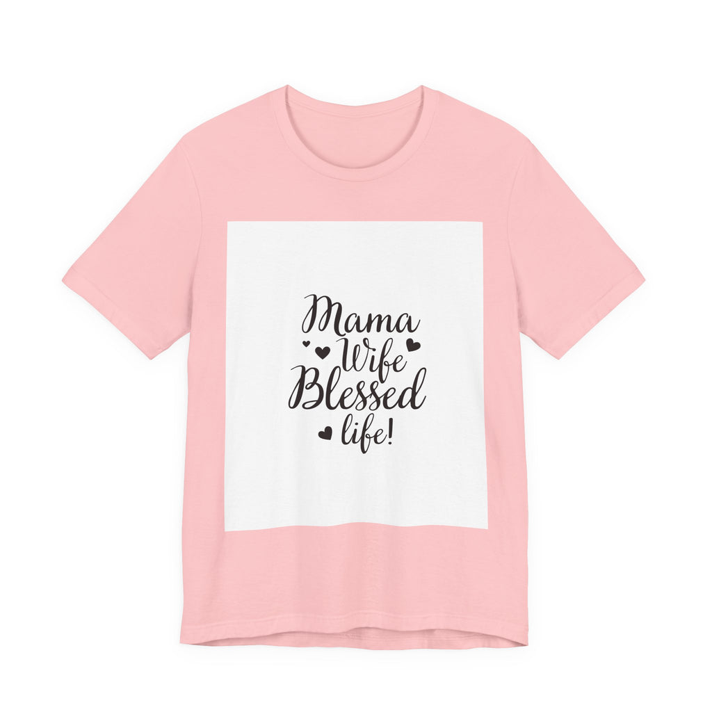 Mama Wife Blessed Life! T‑Shirt – Cute Script Family Mom Tee