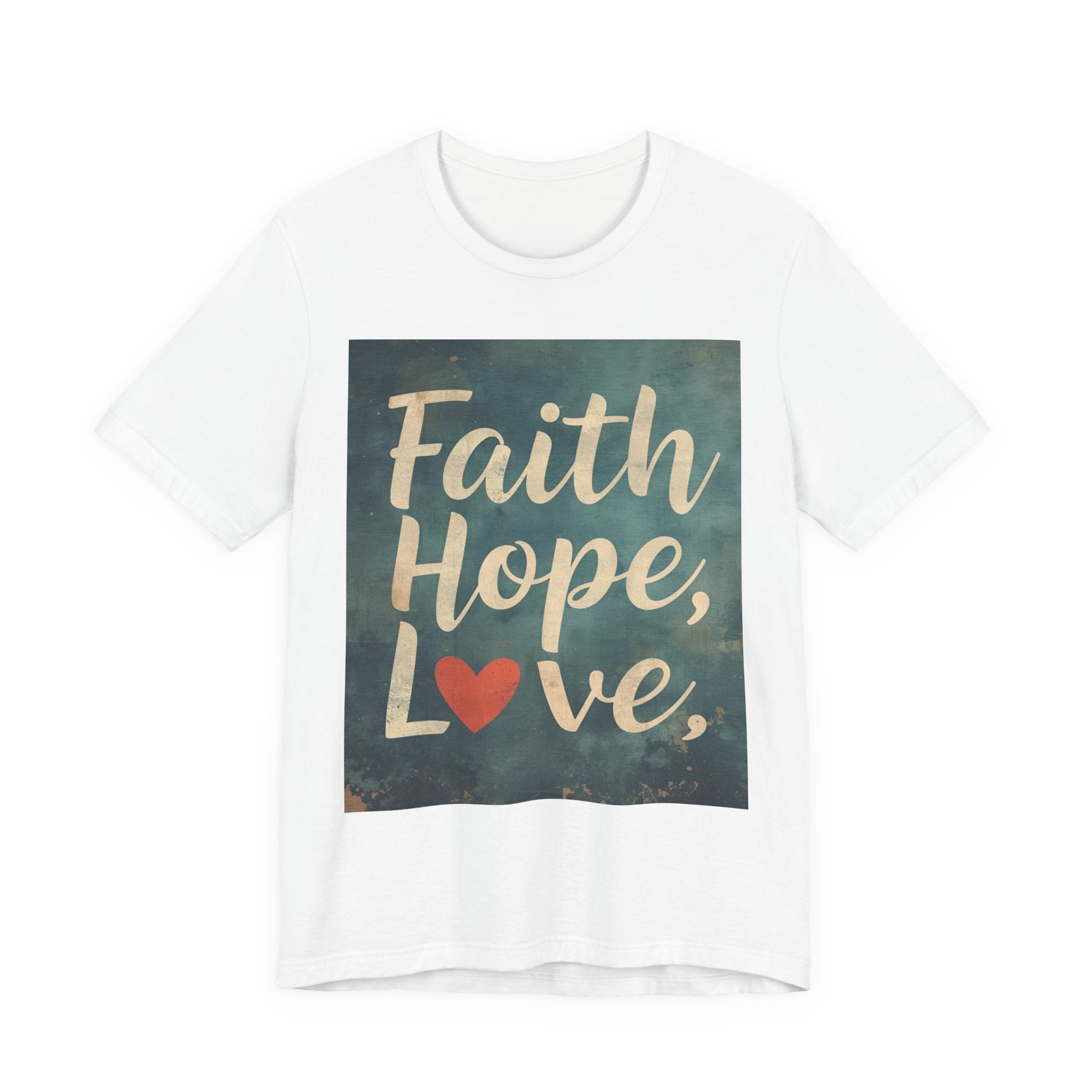 Faith Hope Love Tee — Inspirational Christian Short Sleeve Shirt