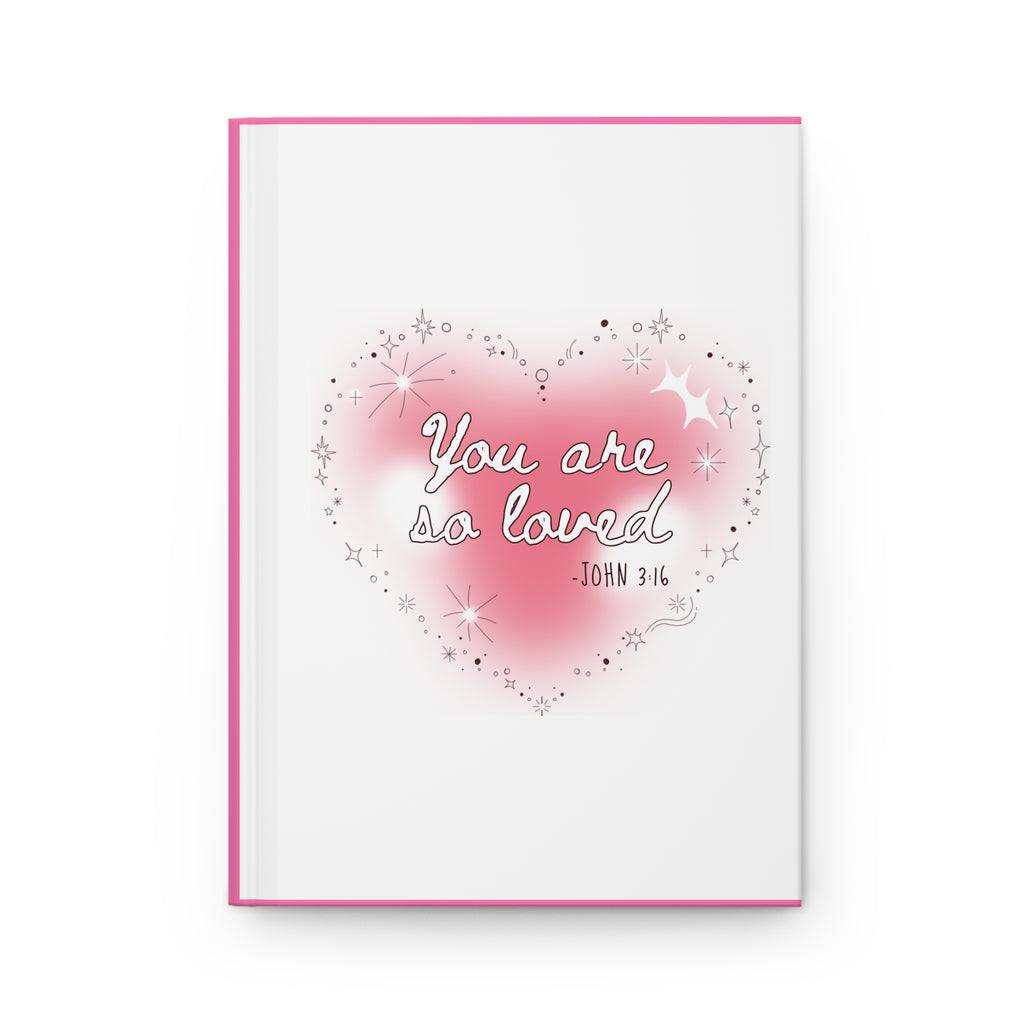 You Are So Loved Hardcover Journal — Christian Inspirational Prayer Notebook (John 3:16)