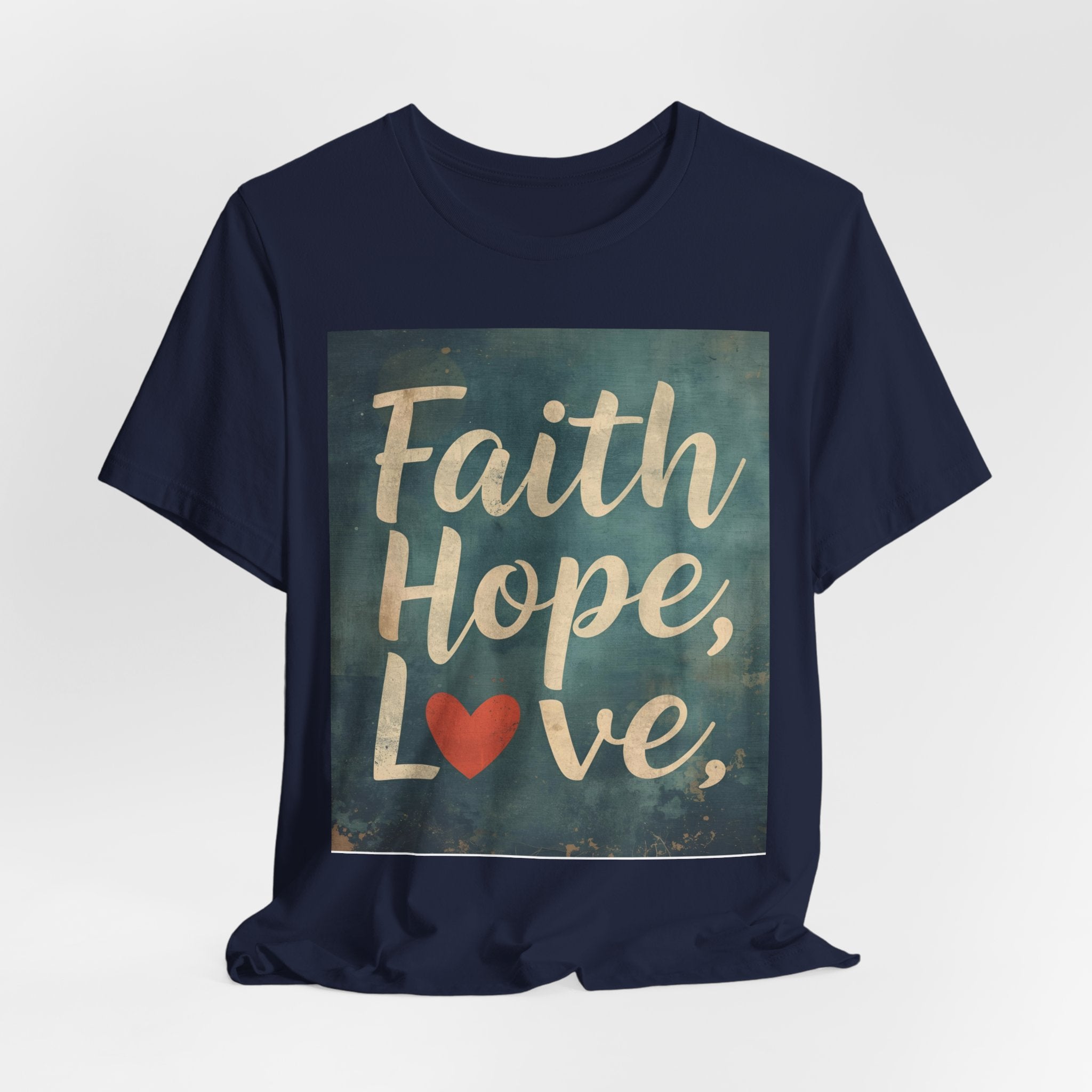Faith Hope Love Tee — Inspirational Christian Short Sleeve Shirt
