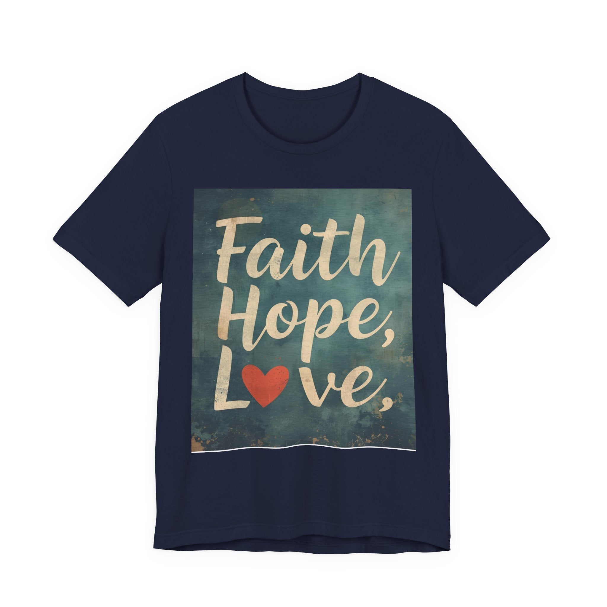 Faith Hope Love Tee — Inspirational Christian Short Sleeve Shirt