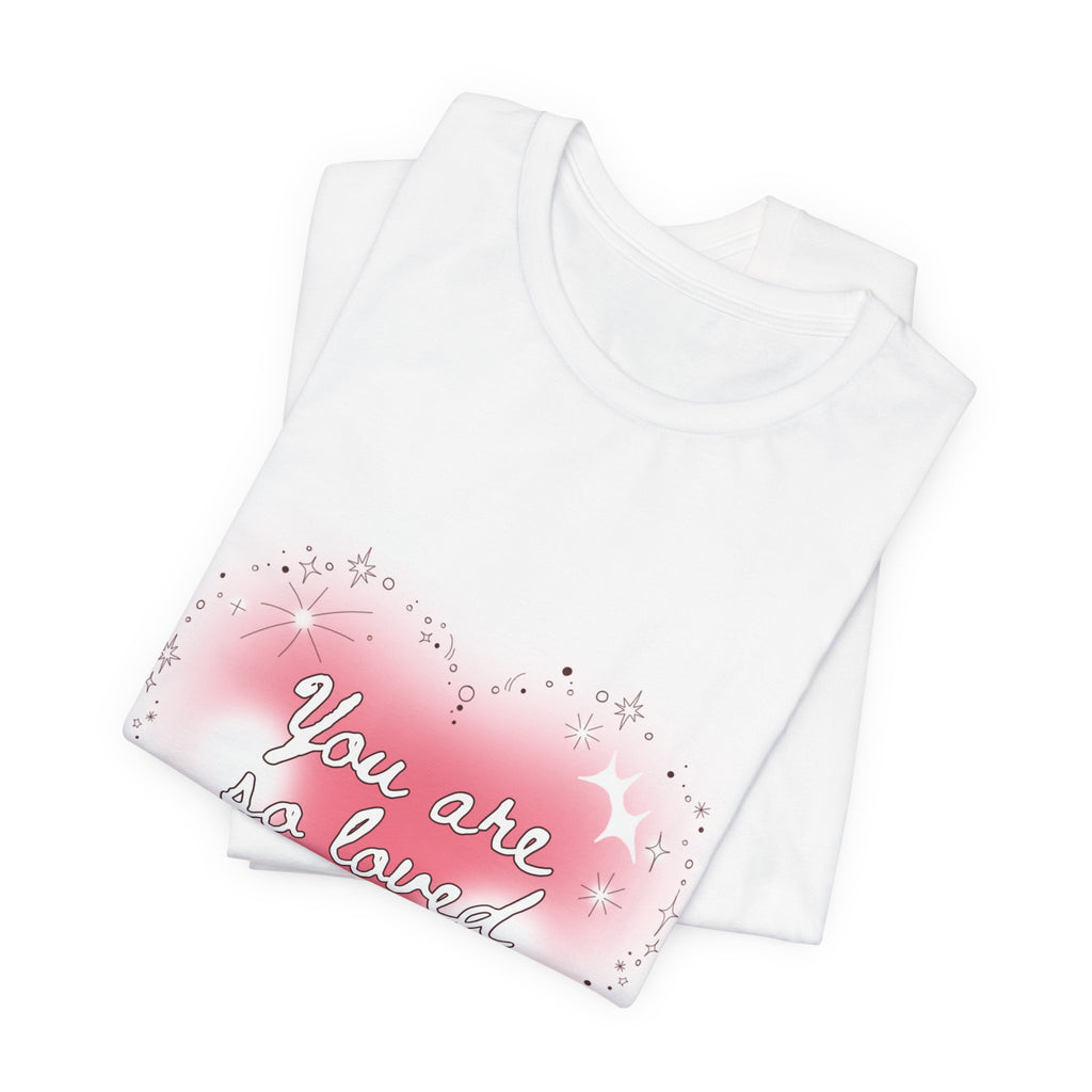 You Are So Loved Tee — Heartfelt Christian Scripture T-Shirt (John 3:16)