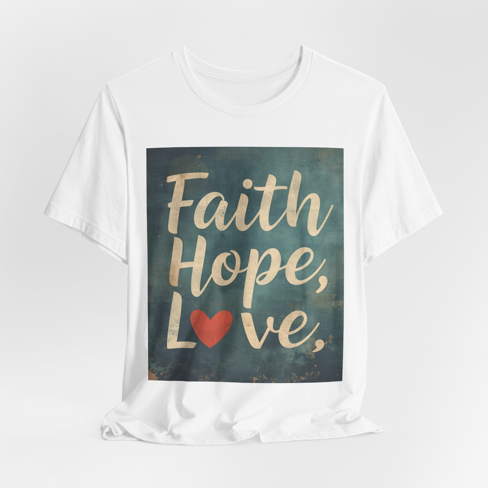Faith Hope Love Tee — Inspirational Christian Short Sleeve Shirt