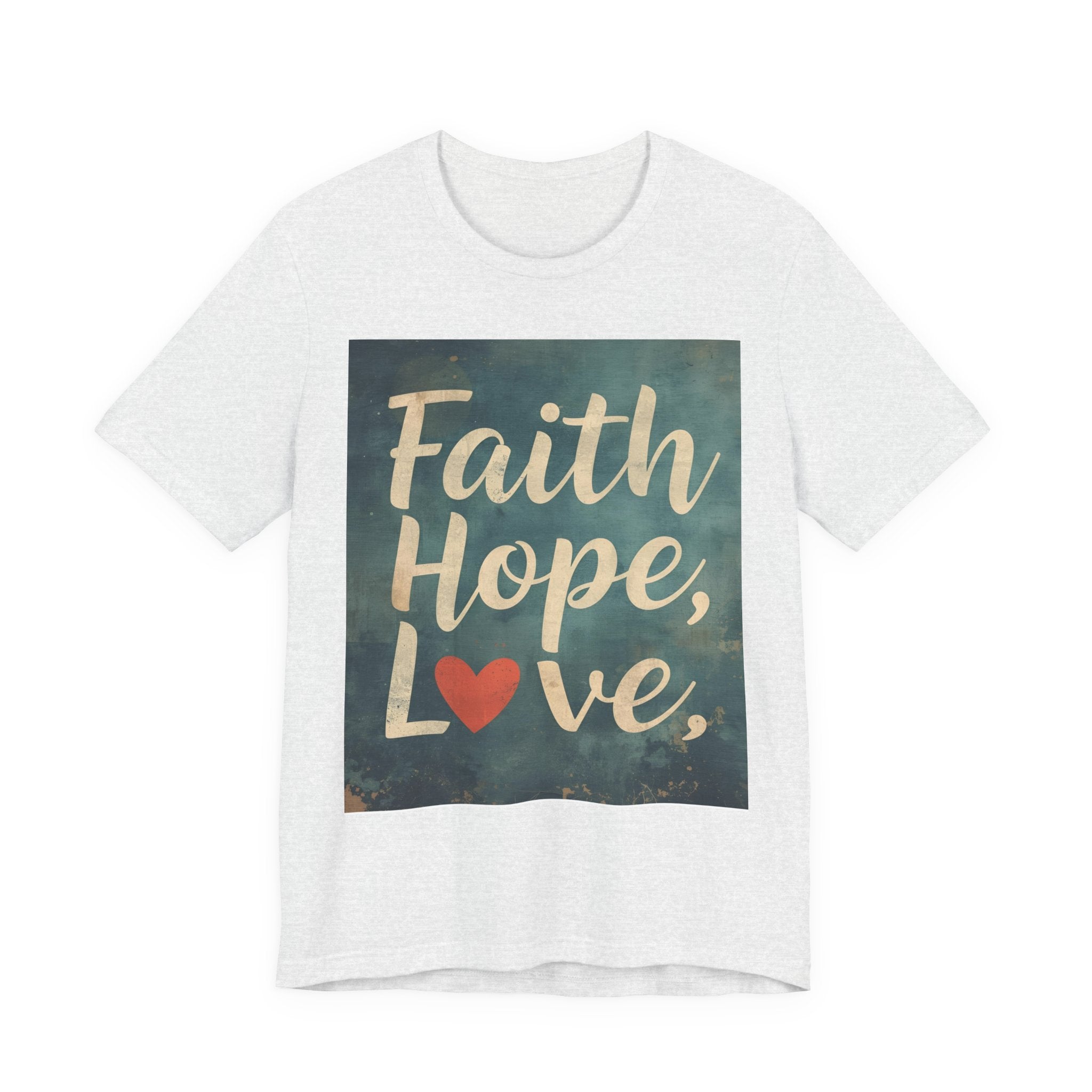 Faith Hope Love Tee — Inspirational Christian Short Sleeve Shirt