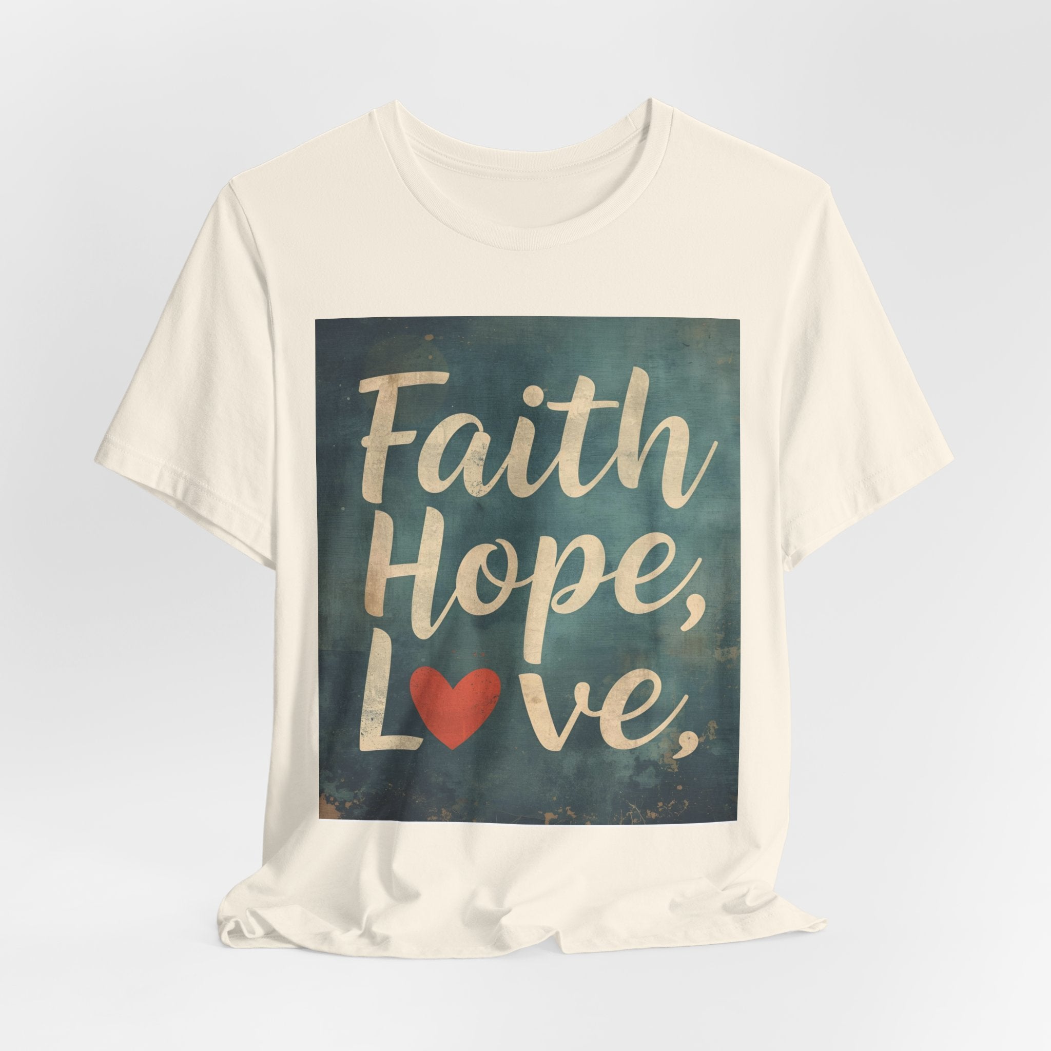 Faith Hope Love Tee — Inspirational Christian Short Sleeve Shirt