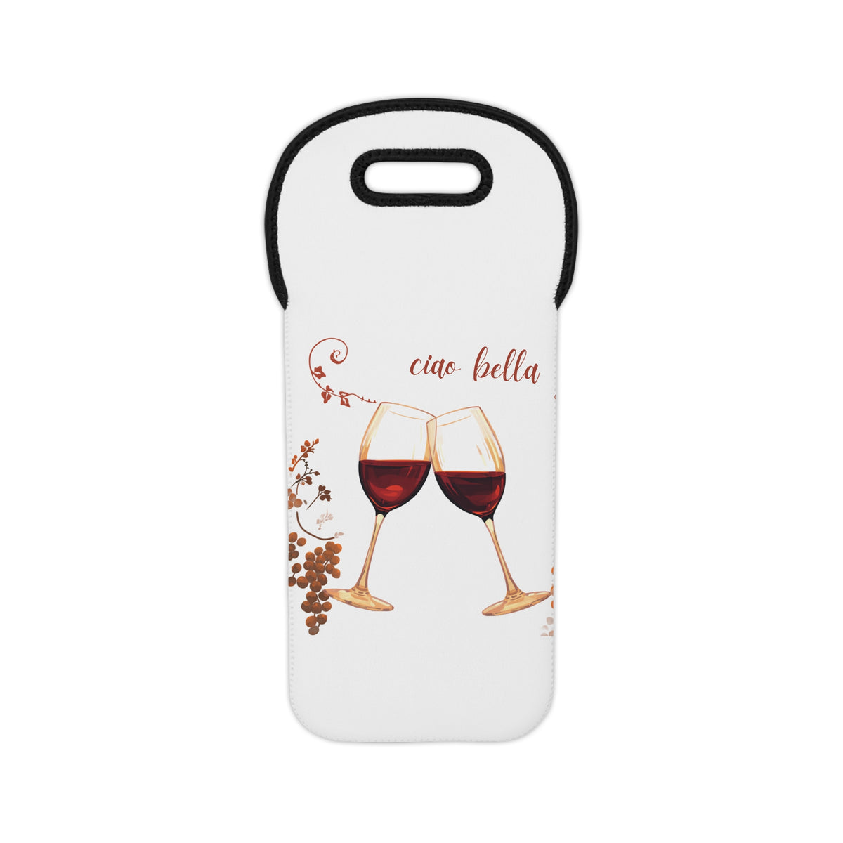 Wine Tote Bag - "Ciao Bella" Red Wine Glasses Neoprene Bottle Carrier
