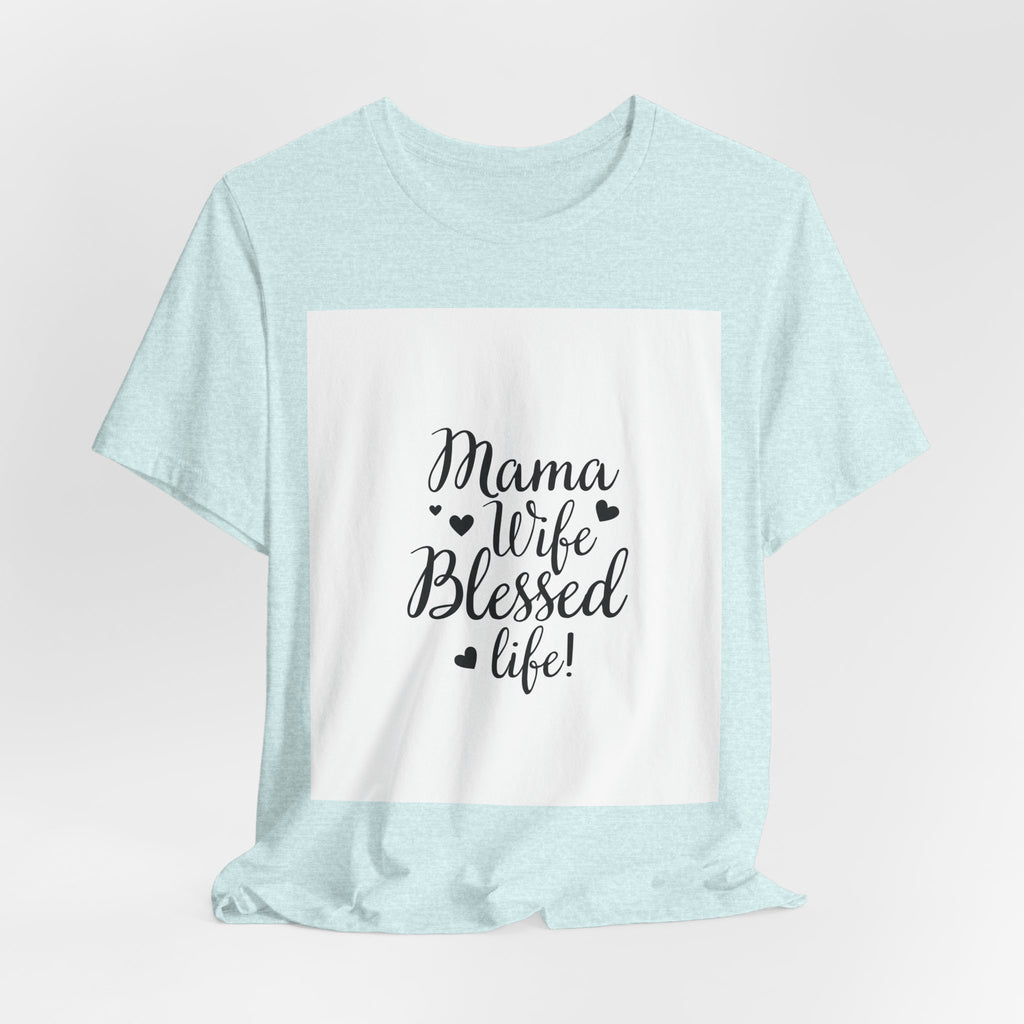 Mama Wife Blessed Life! T‑Shirt – Cute Script Family Mom Tee