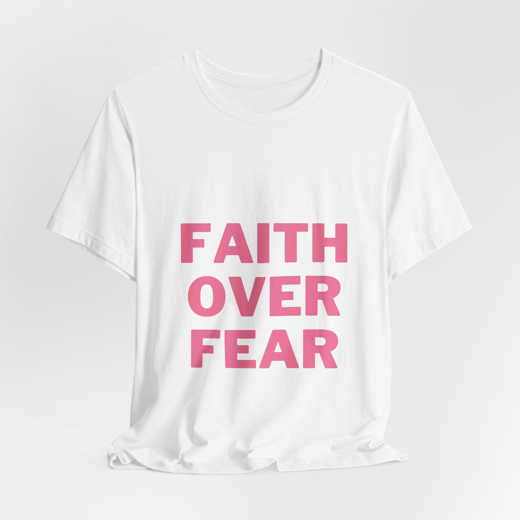 Faith Over Fear T-Shirt — Inspirational Christian Graphic Tee
