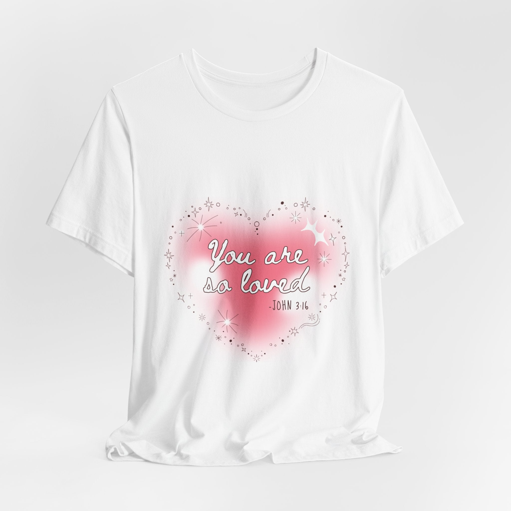 You Are So Loved Tee — Heartfelt Christian Scripture T-Shirt (John 3:16)