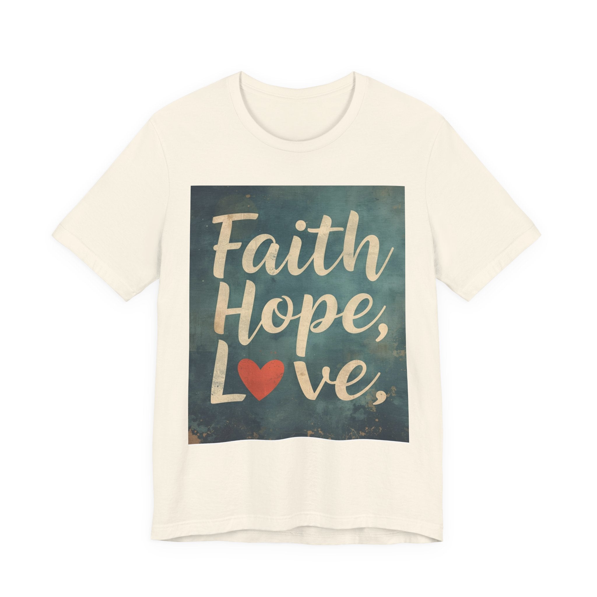Faith Hope Love Tee — Inspirational Christian Short Sleeve Shirt