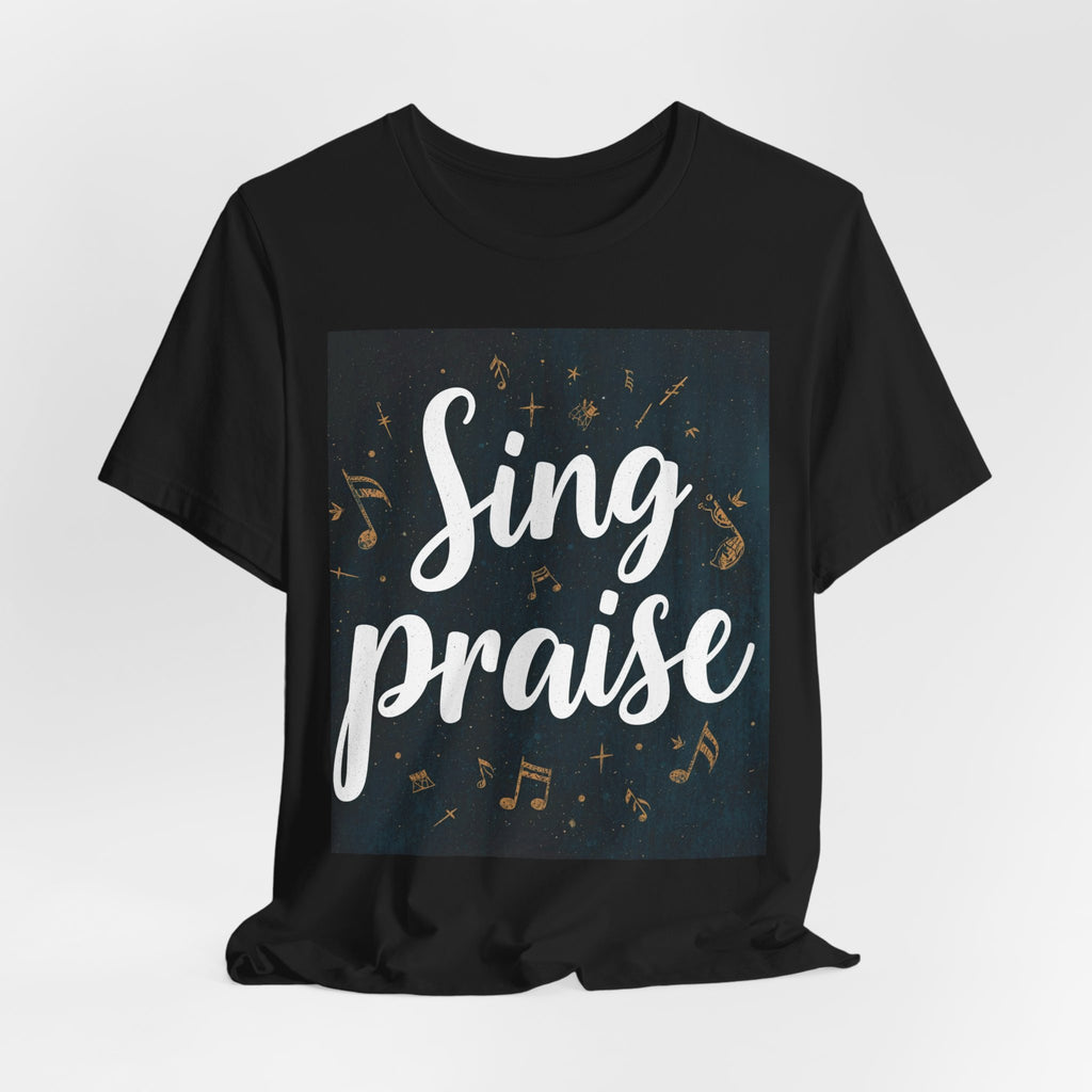 Sing Praise T-Shirt — Christian Worship Tee with Musical Notes