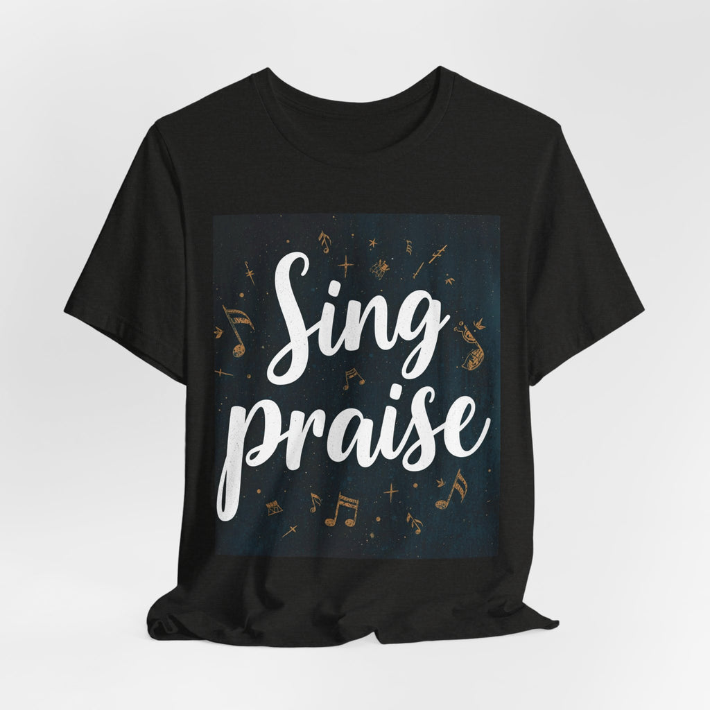 Sing Praise T-Shirt — Christian Worship Tee with Musical Notes